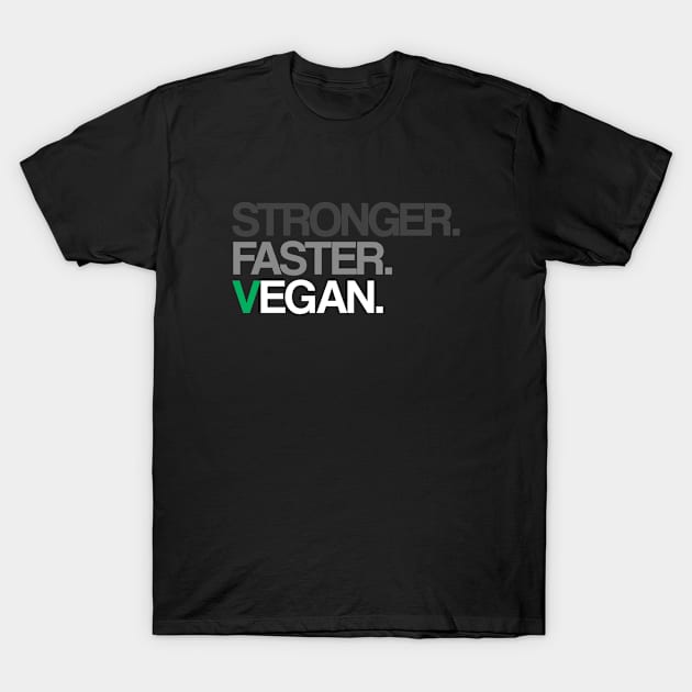 Stronger Faster Vegan T-Shirt by hoopoe